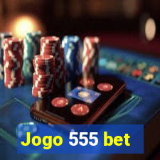 Jogo 555 bet